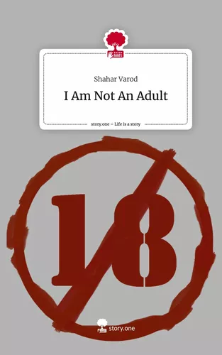 I Am Not An Adult. Life is a Story - story.one