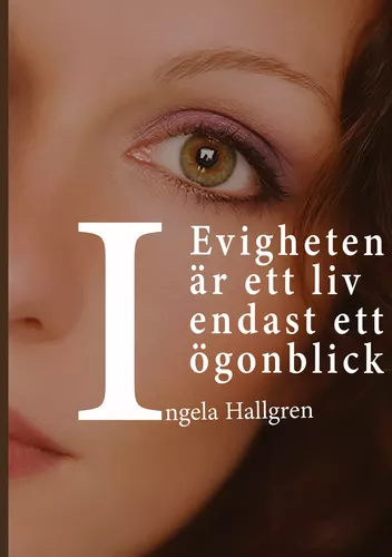 I evigheten är ett liv endast ett ögonblick