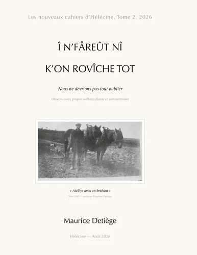 Î n'fåreût nî k'on rovîche tot