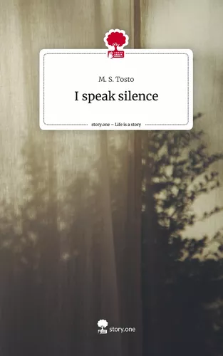 I speak silence. Life is a Story - story.one