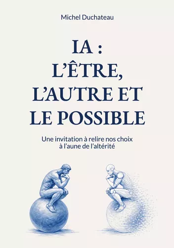 IA : l'Etre, l'Autre et le Possible