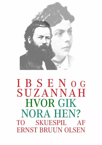 Ibsen og Suzannah & hvor gik Nora hen?