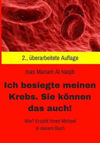 Ich besiegte meinen Krebs. Sie können das auch!