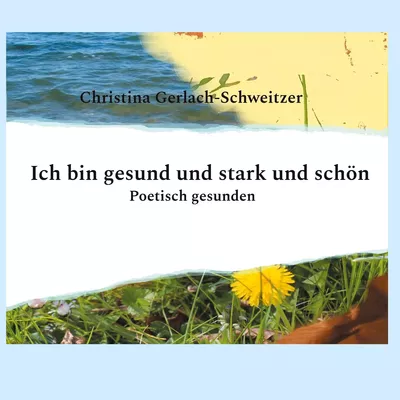 Ich bin gesund und stark und schön