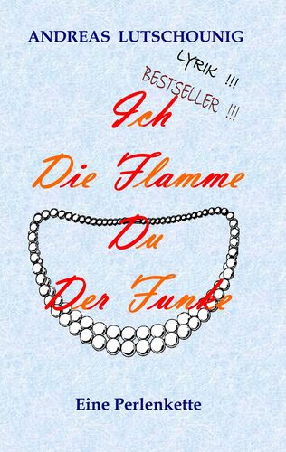 Ich die Flamme Du der Funke