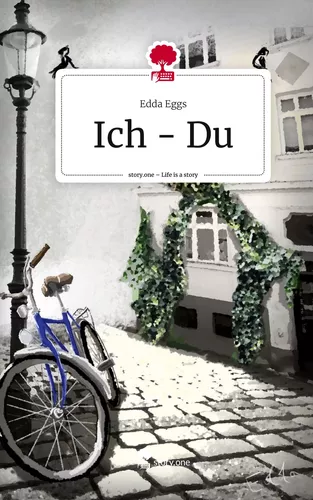 Ich - Du. Life is a Story - story.one