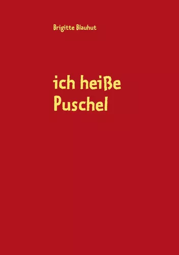 ich heiße Puschel