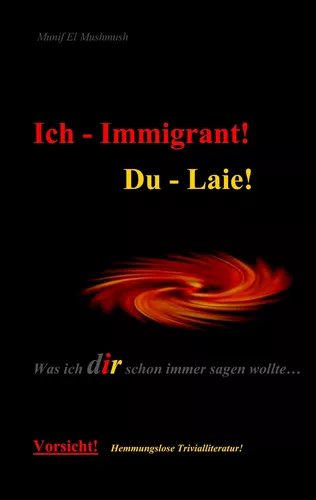 Ich - Immigrant! Du - Laie!