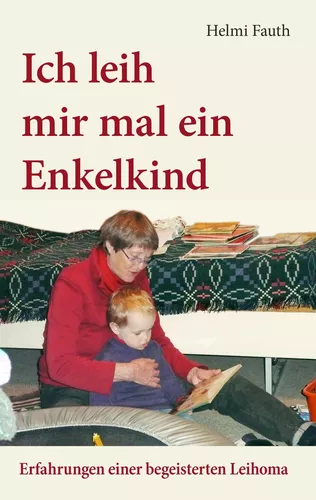 Ich leih mir mal ein Enkelkind