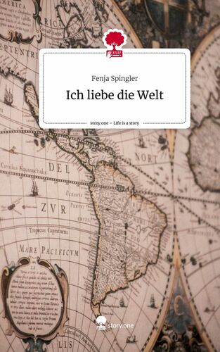 Ich liebe die Welt. Life is a Story - story.one