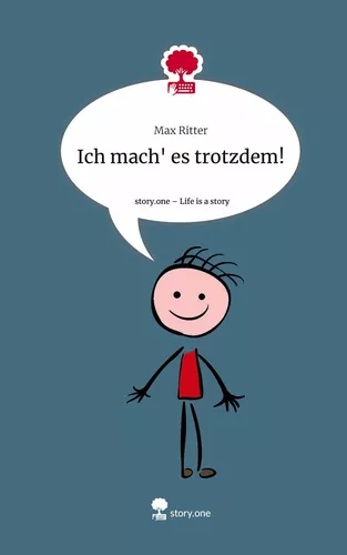 Ich mach' es trotzdem!. Life is a Story - story.one