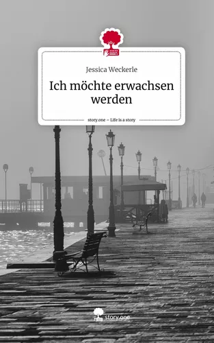 Ich möchte erwachsen werden. Life is a Story - story.one