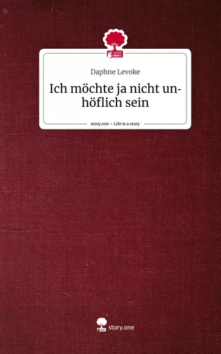 Ich möchte ja nicht unhöflich sein. Life is a Story - story.one