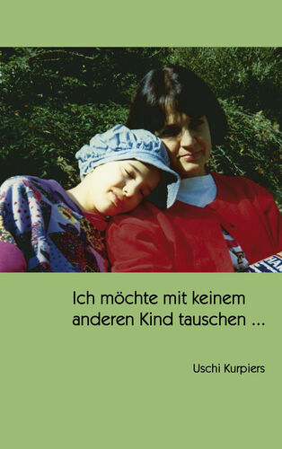 Ich möchte mit keinem anderen Kind tauschen ...