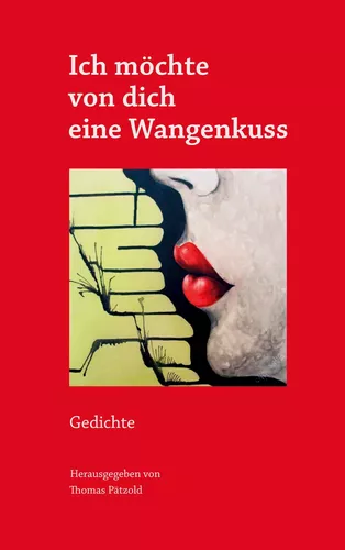 Ich möchte  von dich  eine Wangenkuss
