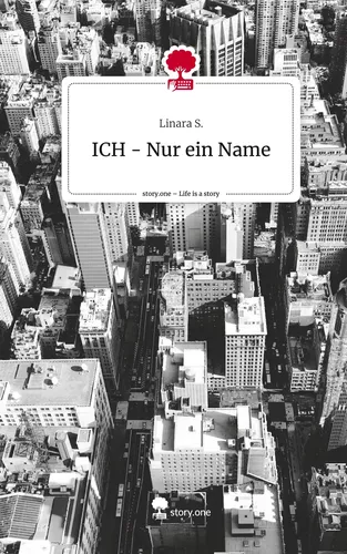 ICH - Nur ein Name. Life is a Story - story.one