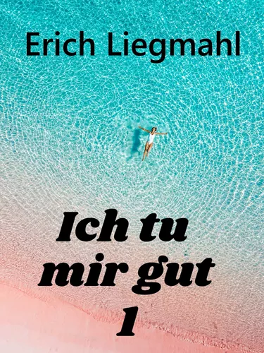 Ich tu mir gut 1