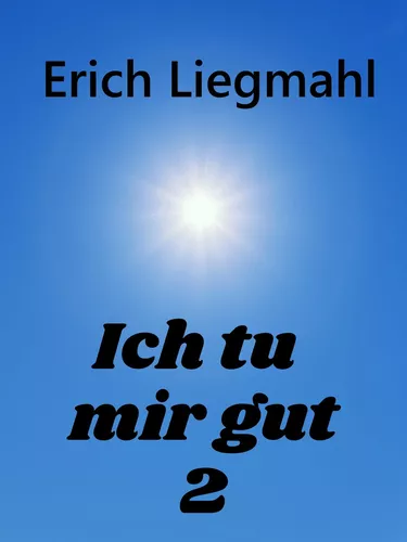Ich tu mir gut 2