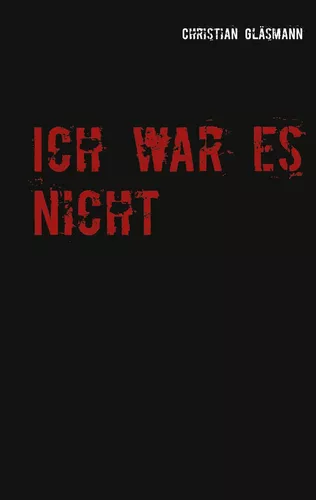 Ich war es nicht