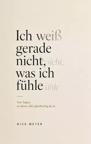 Ich weiß gerade nicht, was ich fühle
