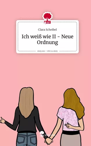 Ich weiß wie II - Neue Ordnung. Life is a Story - story.one
