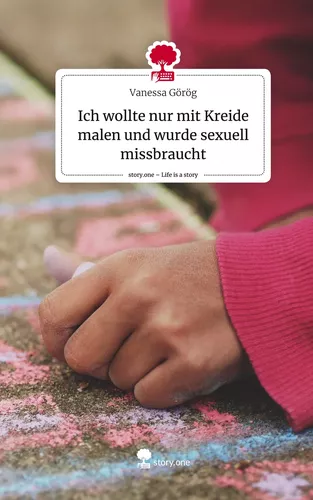Ich wollte nur mit Kreide malen und wurde sexuell missbraucht. Life is a Story - story.one