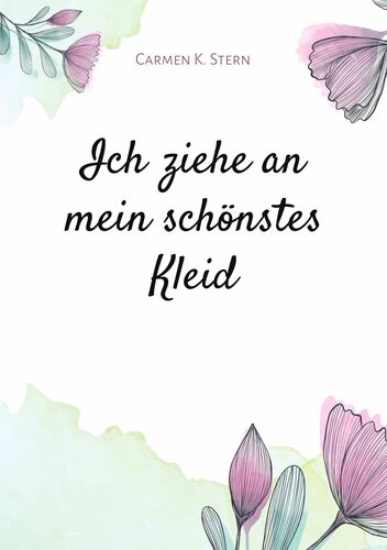 Ich ziehe an mein schönstes Kleid