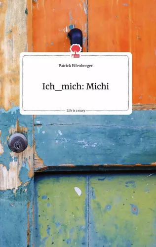 Ich_mich: Michi. Life is a Story - story.one