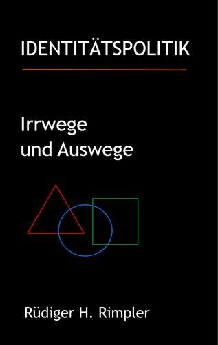 Identitätspolitik: Irrwege und Auswege