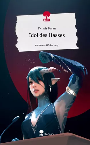 Idol des Hasses. Life is a Story - story.one