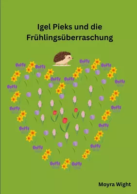 Igel Pieks und die Frühlingsüberraschung