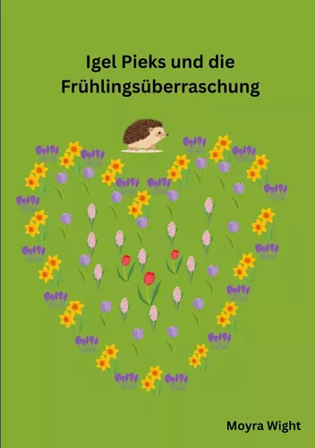 Igel Pieks und die Frühlingsüberraschung