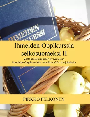 Ihmeiden Oppikurssia selkosuomeksi II