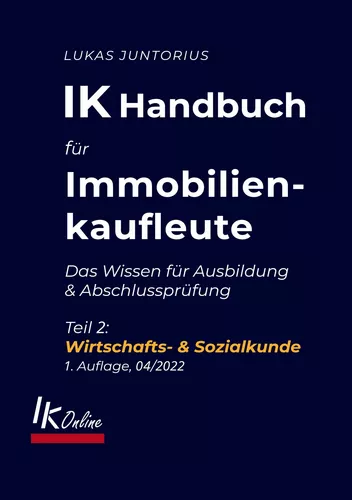 IK Handbuch für Immobilienkaufleute Teil 2 Wirtschafts- & Sozialkunde