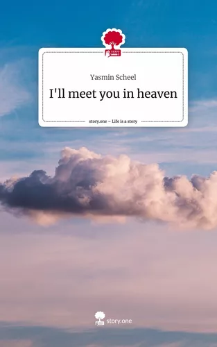 I'll meet you in heaven. Life is a Story - story.one