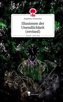 Illusionen der Unendlichkeit (revised). Life is a Story - story.one