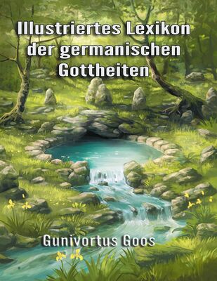 Illustriertes Lexikon der germanischen Gottheiten