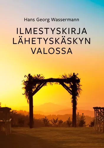 Ilmestyskirja Lähetyskäskyn valossa