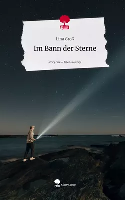 Im Bann der Sterne. Life is a Story - story.one