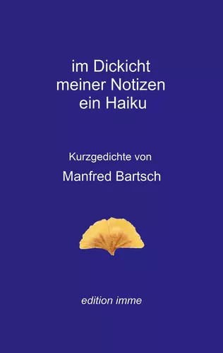 im Dickicht meiner Notizen ein Haiku
