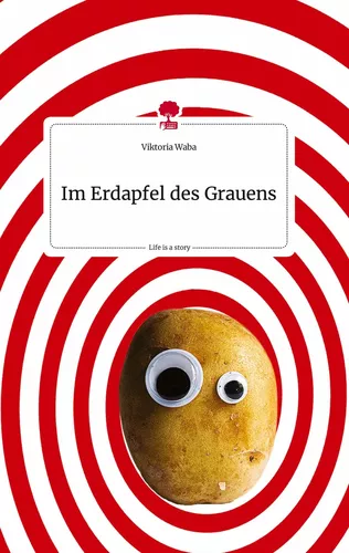 Im Erdapfel des Grauens. Life is a Story - story.one