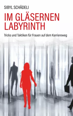 Im gläsernen Labyrinth