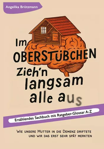 Im Oberstübchen zieh'n langsam alle aus