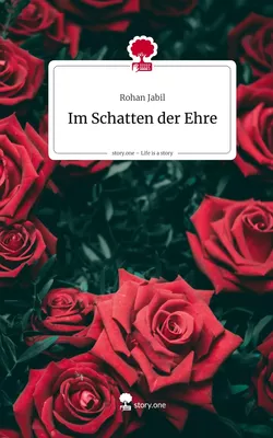 Im Schatten der Ehre. Life is a Story - story.one