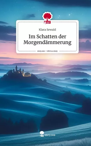 Im Schatten der Morgendämmerung. Life is a Story - story.one