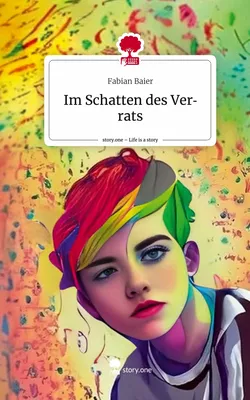 Im Schatten des                                 Verrats. Life is a Story - story.one