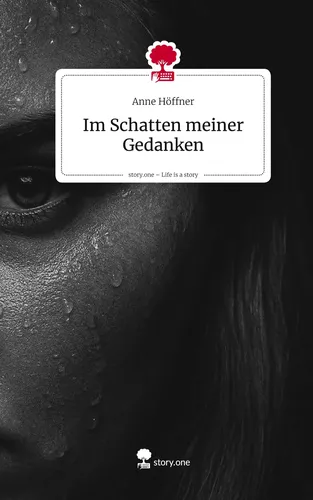 Im Schatten meiner Gedanken. Life is a Story - story.one