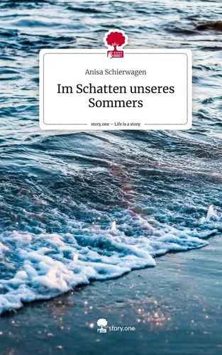 Im Schatten unseres          Sommers. Life is a Story - story.one
