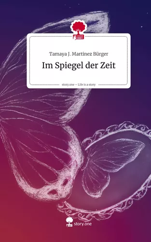 Im Spiegel der Zeit. Life is a Story - story.one