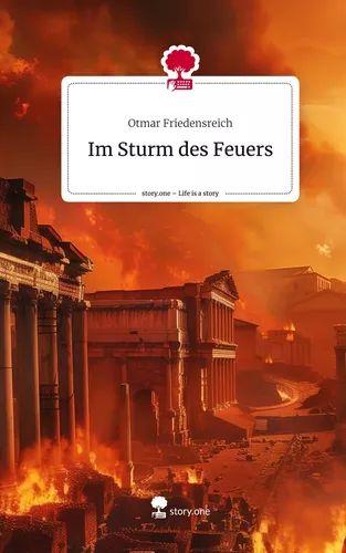 Im Sturm des Feuers. Life is a Story - story.one